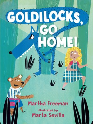 cover image of Goldilocks, Go Home!